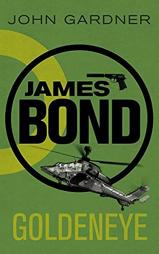 Goldeneye: A James Bond thriller (John Gardner's Bond series Book 16)