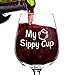 My Sippy Cup Funny Novelty Wine Glass 12.75 oz. - Humorous Red or White Wine Glass - Made in USA by DuVino
