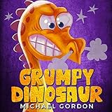 Grumpy Dinosaur: (Childrens books about Anger) (Emotions & Feelings)