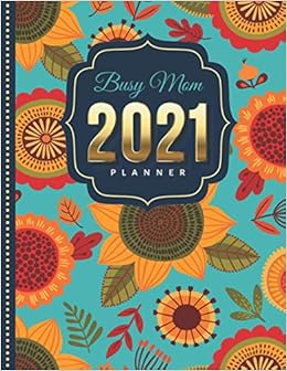 Amazon.com: Busy Mom 2021 Planner: Abstract Sunflower ...