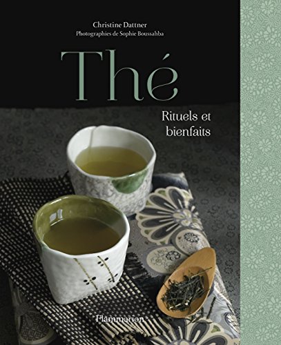 Thé : Rituels et bienfaits by Christine Dattner, Marie-France Michalon
