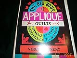 The Big Book of Applique for Quilts and Banners, Clothes, Hangings, Gifts, and More by