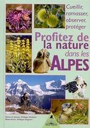 Profitez de la nature dans les Alpes