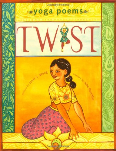 Twist: Yoga Poems by Janet S. Wong