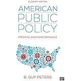 American Public Policy: Promise and Performance
