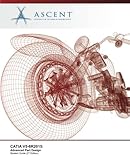 CATIA V5-6R2015: Advanced Part Design by Ascent - Center for Technical Knowledge