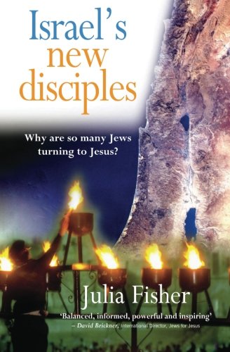 Israel's New Disciples: Why Are So Many Jews Turning to Jesus