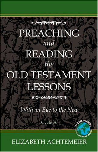 Preaching And Reading The Old Testament Lessons by Elizabeth Achtemeier