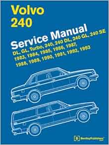 Volvo 240 Service Manual: 1983, 1984, 1985, 1986, 1987, 1988, 1989