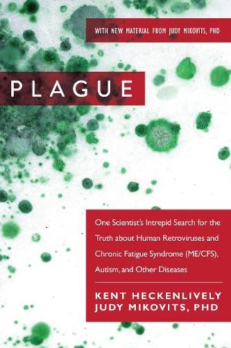 "Plague - One Scientist’s Intrepid Search for the Truth about Human Retroviruses and Chronic Fatigue Syndrome (ME/CFS), Autism, and Other Diseases" av Kent Heckenlively