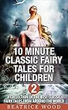 Fairy Tales for Kids: 10 Minute Classic Fairy Tales for Children Vol.2 (Classic Fairy Tales & Bedtime Stories Collections for kids ages 6-8 & 9-12 Book 4)