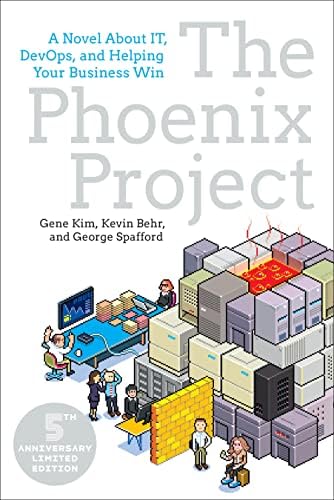 The Phoenix Project: A Novel About IT, DevOps, and Helping Your