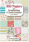 Image de 300 papiers pour scrapbooking & cartes creatives (French Edition)