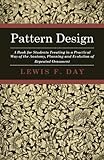 Image de Pattern Design - A Book for Students Treating in a Practical Way of the Anatomy - Planning & Evolution of Repeated Ornament