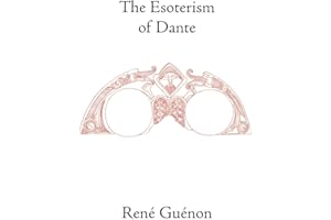 The Esoterism of Dante (Collected Works of Rene Guenon)