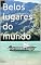 Livro Belos lugares do mundo: Aprecie lindos lugares