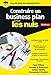 Construire un business plan pour les Nuls poche Business (French Edition) by 