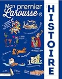 Mon premier Larousse de l'histoire (French Edition) by 