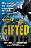 Gifted: Unwrapping the adventure one magical thought at a time by