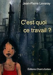 C'est quoi ce travail ?
