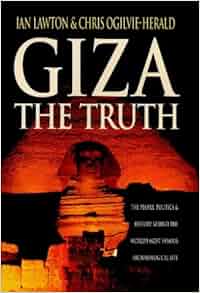 Giza The Truth The People Politics And History Behind