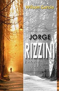 Livro Jorge Rizzini: Entre Luzes e Sombras