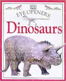 Amazon Com Dinosaurs Eye Openers 9780751359510