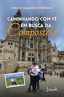 Livro Caminhando com fé em busca da COMPOSTELA