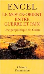Le  Moyen-Orient entre guerre et paix