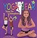 Yoga Bear: Yoga for Youngsters by