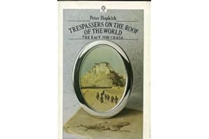 Trespassers on the Roof of the World: The Race for Lhasa
