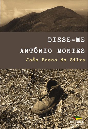 DISSE-ME ANTÃ“NIO MONTES: João Bosco da 