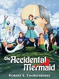 The Accidental Mermaid - Robert E. Thornsberry