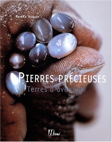 Pierres précieuses et terres d'aventure by Patrick Voillot (Hardcover)