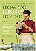 How to Keep House (The Lost Art of Being a Man) by Sam Martin