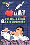 Image de La mafia pharmaceutique et agroalimentaire