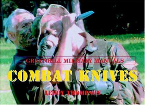 Combat Knives (Greenhill Military Manuals)