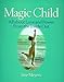 Magic Child: All About Love and Power from the Inside Out by 