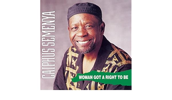 caiphus semenya woman got a right to be mp3