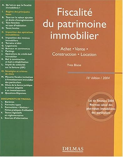 Download Fiscalité du patrimoine immobilier : Achat - Vente - Construction - Location PDF