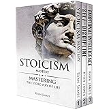 Stoicism: 3 Manuscripts - Mastering the Stoic Way of Life, 32 Small Changes to Create a Life Long Habit of Self-Discipline, 21 Tips and Tricks on Improving Emotional Intelligence