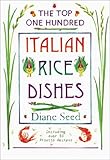 The Top One Hundred Italian Rice Dishes