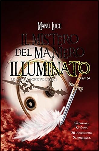 Manu Luce - Le Ali bianche Vol. 1 - Il mistero del maniero illuminato (2015)