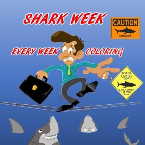 Shark Week Every Week Coloring Book Ocean Beach Sharks Jaws Shark Attack Publishing Ace High 9781548696443 Amazon Com Books