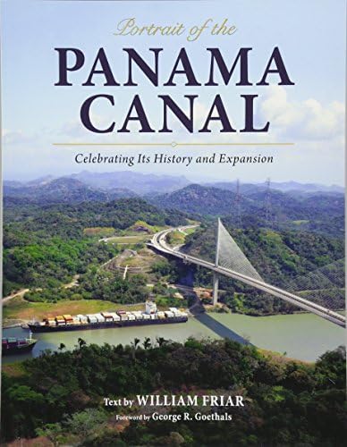 Portrait of the Panama Canal: Celebrating Its History and Expansion