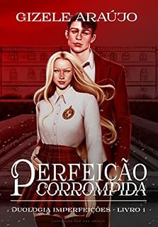 Livro Perfeição Corrompida (Duologia Imperfeições - Livro 1)
