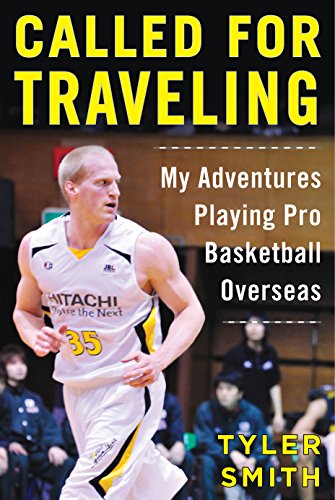Download Called for Traveling: My Adventures Playing Pro Basketball Overseas