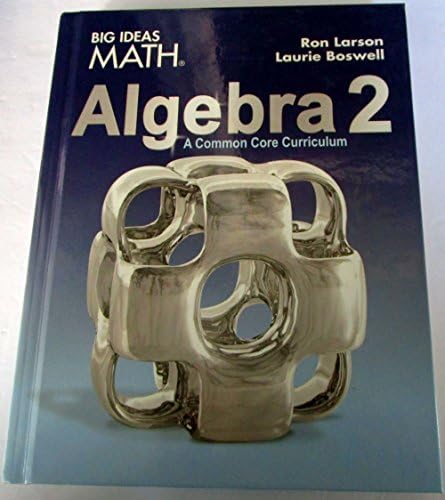 Common Core Algebra 2, Student Edition: Ron Larson: 9781647274207
