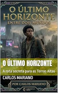 Livro O último horizonte : A rota secreta para as Terras Altas