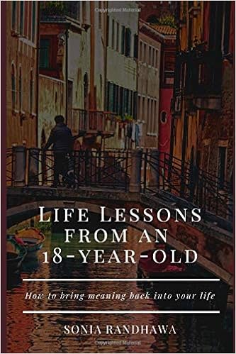 Amazon Com Life Lessons From An 18 Year Old How To Bring Meaning